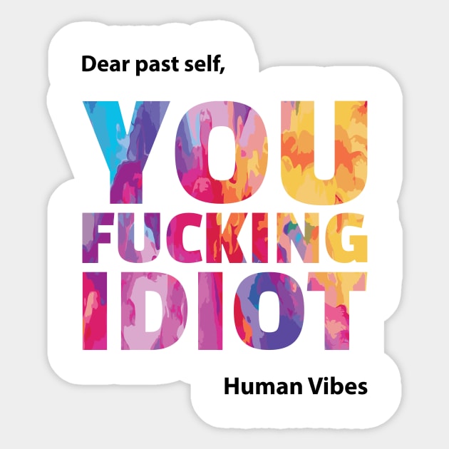 Funny Sarcastic Quote: Dear Past Self Sticker by Jiyoun's Store 1